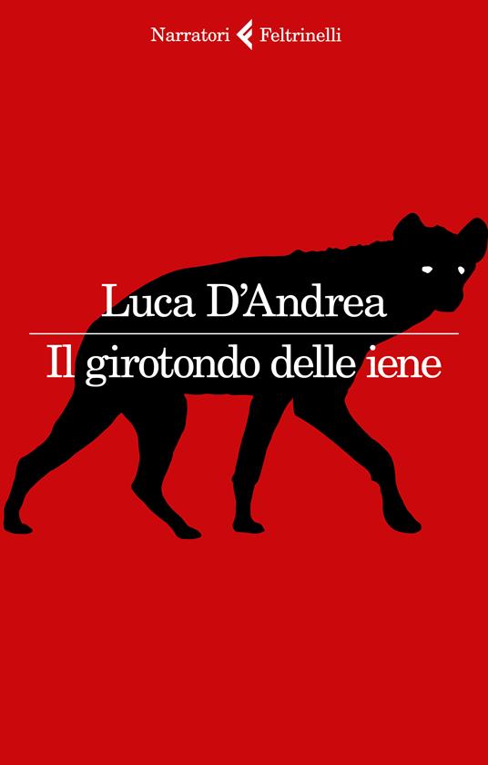 Luca D'Andrea Il girotondo delle iene